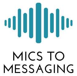 Mics to Messaging